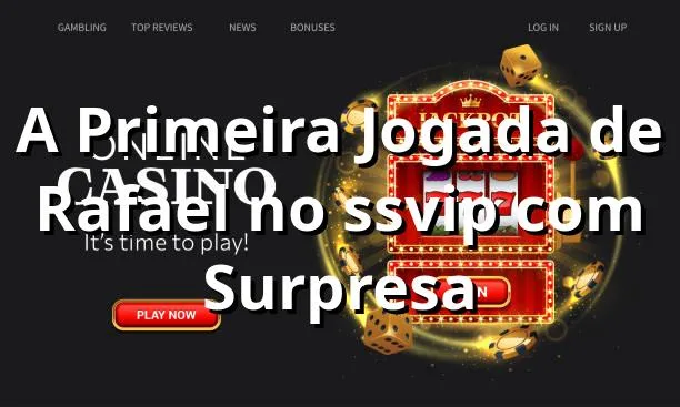 A Primeira Jogada de Rafael no ssvip com Surpresa 🎰